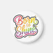 Born to Shine Pride | LGBTQ Rainbow Quote Art Magnet (Vorne)