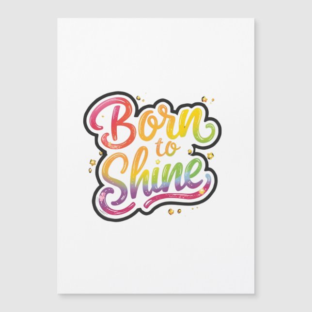 Born to Shine Pride | LGBTQ Rainbow Quote Art  Magnetkarte (Vorderseite)