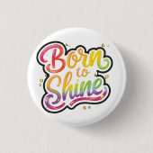 Born to Shine Pride | LGBTQ Regenbogen-Zitat-Kunst Button (Vorderseite)