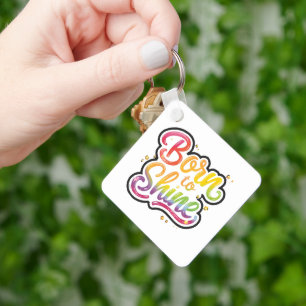 Born to Shine Pride   LGBTQ Regenbogen-Zitat-Kunst Schlüsselanhänger