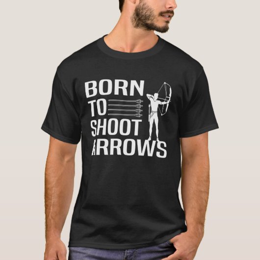 Born to shoot arrows Archery T-Shirt (Vorderseite)