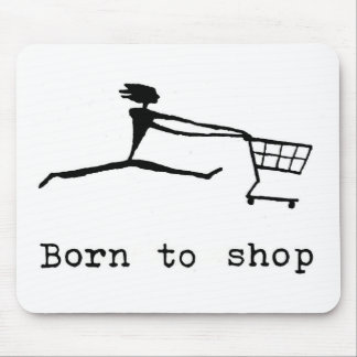Born to shop mousepad