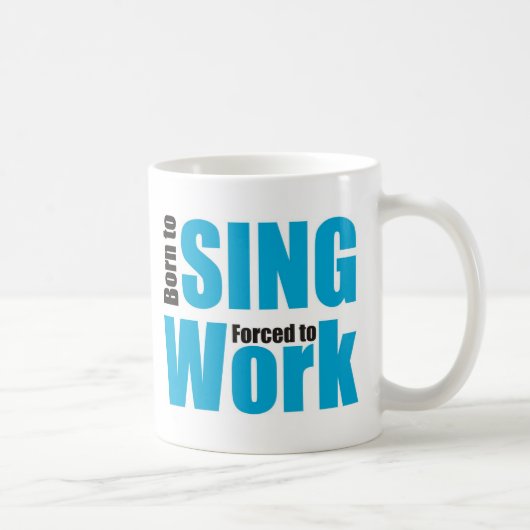 born to sing kaffeetasse (Rechts)