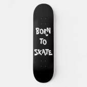 Born to skate Skateboard Deck (Vorderseite)