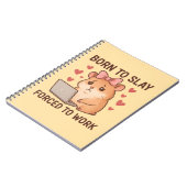 Born to Slay Forced to Work Funny Hamster Girly Notizblock (Linke Seite)