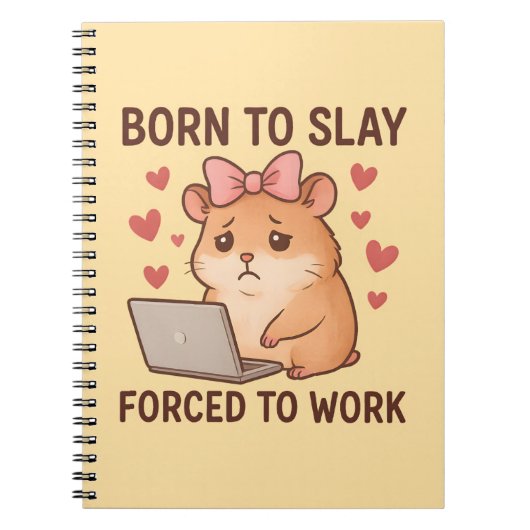 Born to Slay Forced to Work Funny Hamster Girly Notizblock (Vorderseite)