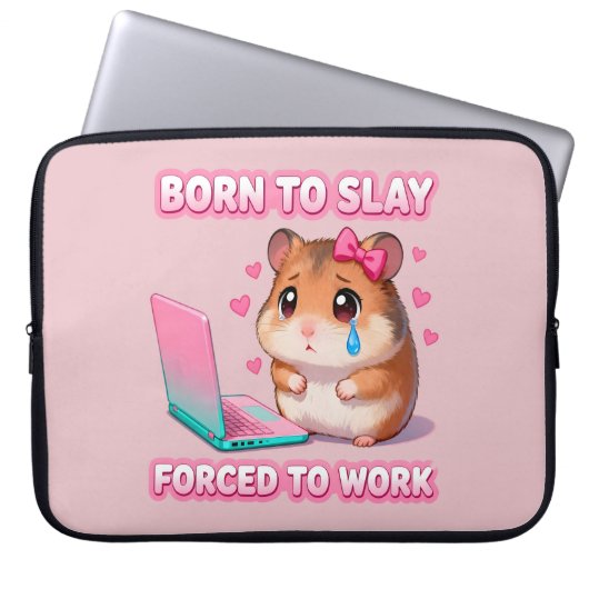 Born To Slay Forced To Work Funny Hamster Meme Laptopschutzhülle (Vorderseite)