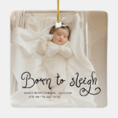 Born to Sleigh Baby Photo Birth Stats Christmas Keramikornament (Rückseite)