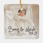 Born to Sleigh Baby Photo Birth Stats Christmas Keramikornament (Vorderseite)