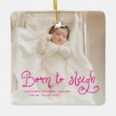 Born to Sleigh Baby Photo Birth Stats Christmas Keramikornament (Vorderseite)
