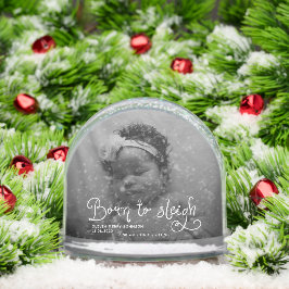 Born to Sleigh Baby Photo Birth Stats Christmas Schneekugeln