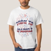 Born to Sparkle – Patriotic Fireworks T-Shirt (Vorderseite)