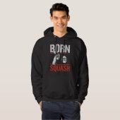 Born To Squash Racquetball  Squash Player Hoodie (Vorne ganz)