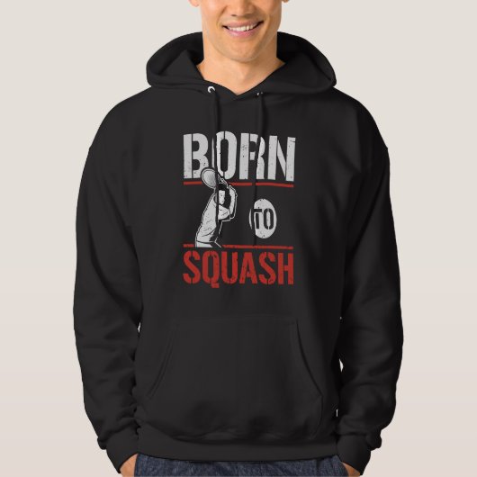 Born To Squash Racquetball  Squash Player Hoodie (Vorderseite)