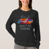 Born To Stand Out, Built To Inspire T-Shirt (Vorderseite)