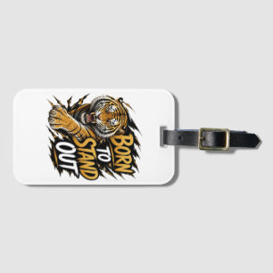 BORN TO STAND OUT – Kraftvoller Tiger Streetwear D Gepäckanhänger
