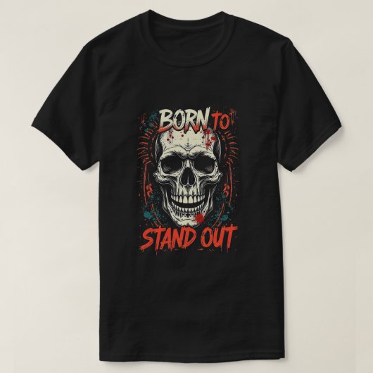 Born to Stand Out Skeleton Vector | Unique Gothic T-Shirt (Design vorne)
