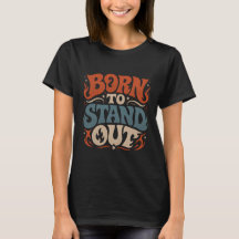 Born To Stand Out