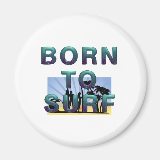 Born to Surf Magnete Magnet (Vorne)