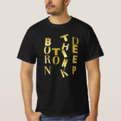 Born to Think Deep • Deep Thinker Identity Quote T-Shirt (Vorderseite)