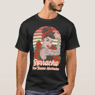 Borracha Pero Buena Muchacha T-Shirt