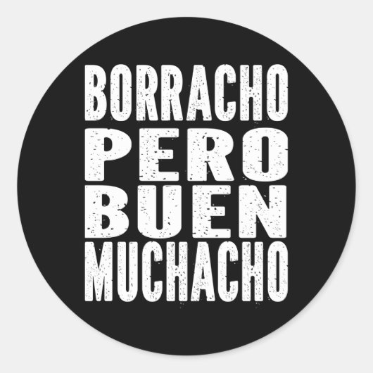 Borracho Pero Buen Muchacho Latino Spanisch Runder Aufkleber (Vorderseite)