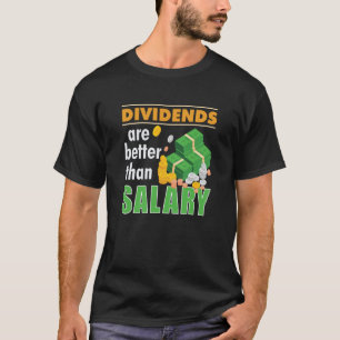 Börsenhandelsdividenden für Händler sind besser T-Shirt
