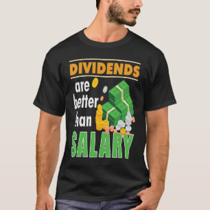 Börsenhandelsdividenden für Händler sind besser T-Shirt
