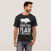 Börsenhändler für Ihren Börsenplan T-Shirt (Vorne ganz)