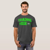 Börsenmodus für Tageshändler T-Shirt (Vorne ganz)