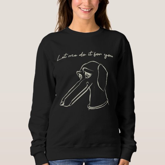 Borzoi Meme Cute Dog Let Me Do It For You Sweatshirt (Vorderseite)