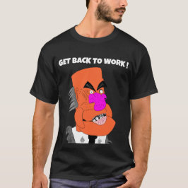 bösartiger Puppenboss - Zurück an die Arbeit ! T-Shirt