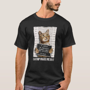 Böse Katze Gefängnis Knast Katzenminze Hat Mich Da T-Shirt