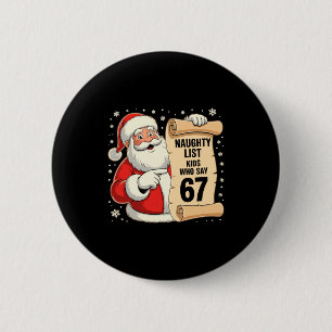 Böse Liste Kinder, die 67 lustige Meme 6 7 Weihnac Button