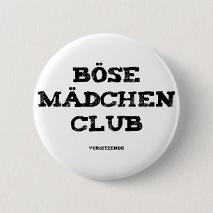 Böse Mädchen Club Vorsitzende Button