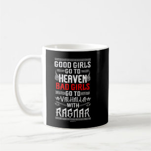 Böse Mädchen kommen mit Ragnar nach Walhall Kaffeetasse