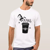 Böse ohne Kaffee – Lustiger Hexen-Kaffee-Liebhaber T-Shirt (Vorderseite)