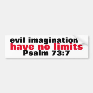 Böse Vorstellungen haben keine Grenzen Psalm 73:7  Autoaufkleber