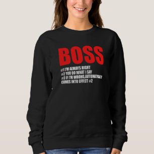 Boss 1 Ich bin immer der richtige Boss Sweatshirt