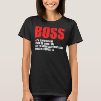 Boss 1 Ich bin immer der richtige Boss T-Shirt