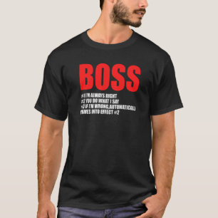 Boss 1 Ich bin immer der richtige Boss T-Shirt