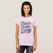 Boss Babe Energy T-Shirt (Vorne ganz)