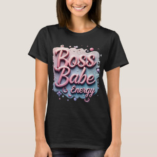 Boss Babe Vibes T - Shirt