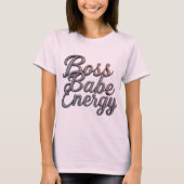 Boss Babe Vibes T - Shirt (Vorderseite)