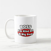 Boss... Big Deal Kaffeetasse (Links)