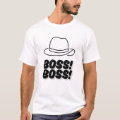 Boss! Boss! T-Shirt (Vorderseite)