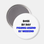 "Boss by Day Fishing Legend by Weekend" Magnet (Vorderseite/Rückseite)