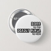 Boss by Day.. Tödlich Ninja bei Nacht Button (Vorne & Hinten)