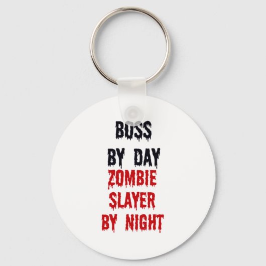 Boss by Day Zombie-Schicht nach Nacht Schlüsselanhänger (Vorderseite)