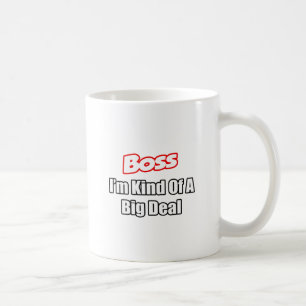 Boss... ein großer Deal Kaffeetasse